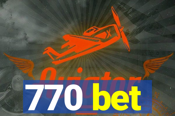 770 bet